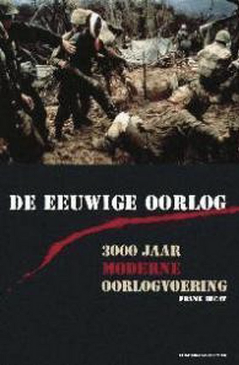 De Eeuwige Oorlog: 3000 jaar moderne oorlogvoering – boekcover – Frank Decat – ISBN 9789056174941 – paperback – goed