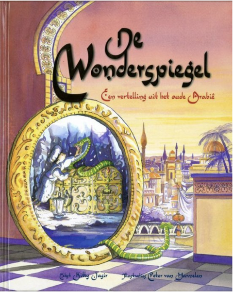 De Wonderspiegel: Een Vertelling Uit Het Oude Arabie – boekcover – Kitty Jasir – ISBN 9789052474014 – hardcover – als nieuw