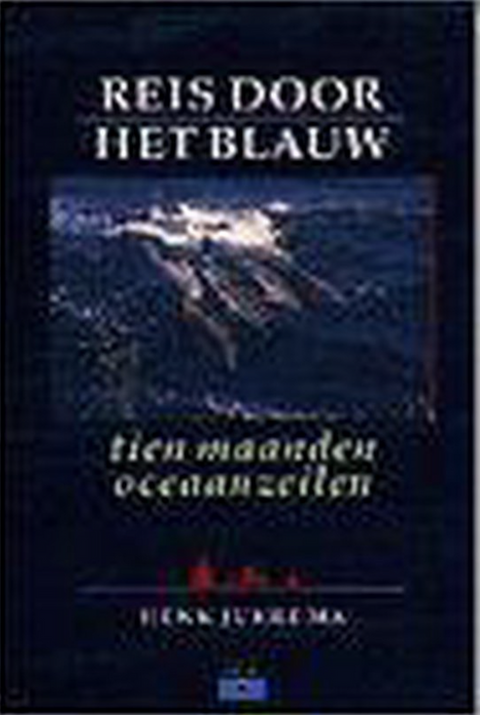 Reis door het blauw: tien maanden oceaanzeilen – boekcover – Henk Jukkema – ISBN 9789064103056 – paperback – als nieuw