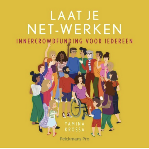 Laat je net-werken: innercrowdfunding voor iedereen – boekcover – Yamina Krossa – ISBN 9789463371353 – paperback – goed