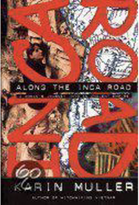 Along the Inca Road: A Woman's Journey into an Ancient Empire – boekcover – Karin Muller – ISBN 9780792276852 – hardcover – als nieuw