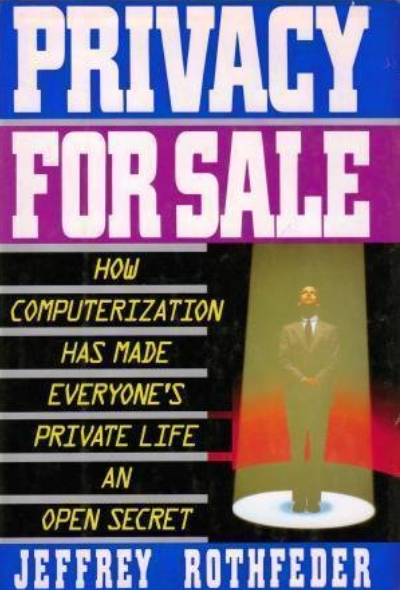 Privacy for Sale: How Computerization Has Made Everyone's Private Life an Open Secret – boekcover – Jeffrey Rothfeder – ISBN 9780671734923 – hardcover – goed