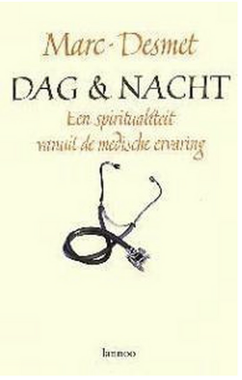 Dag En Nacht: eeen spiritualiteit vanuit de medische ervaring – boekcover – Marc Desmet – ISBN 9789020928549 – paperback – als nieuw