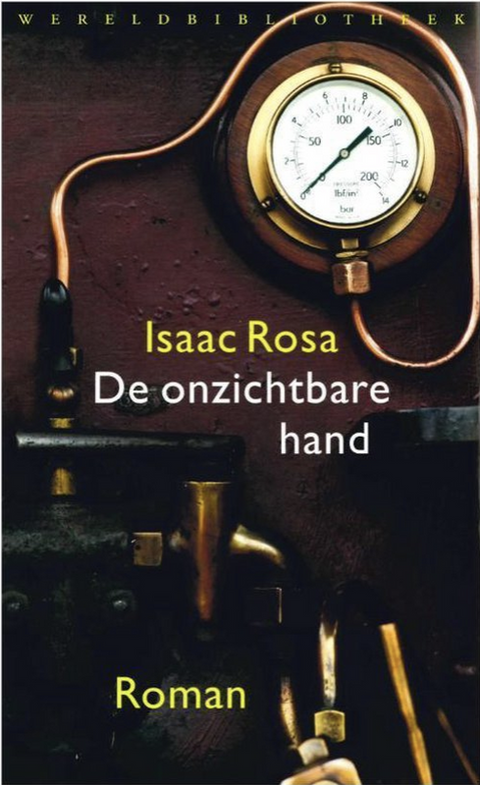 De onzichtbare hand – boekcover – Isaac Rosa – ISBN 9789028425125 – paperback – als nieuw