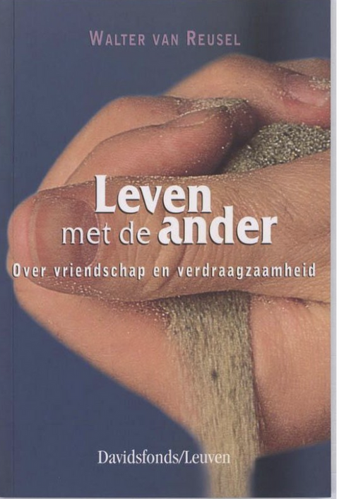 Leven Met De Ander: Over Vriendschap En Verdaagzaamheid – boekcover – Walter Van Reusel – ISBN 9789058263148 – paperback – als nieuw