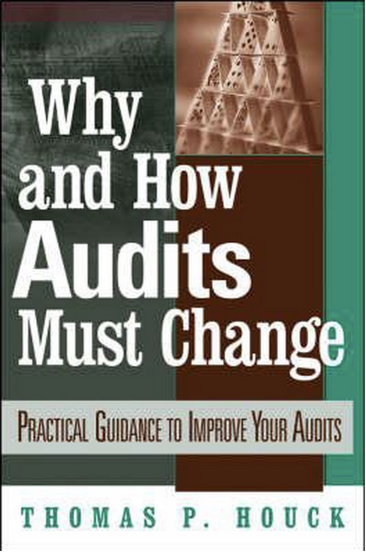 Why and How Audits Must Change: Practical Guidance to Improve Your Audits