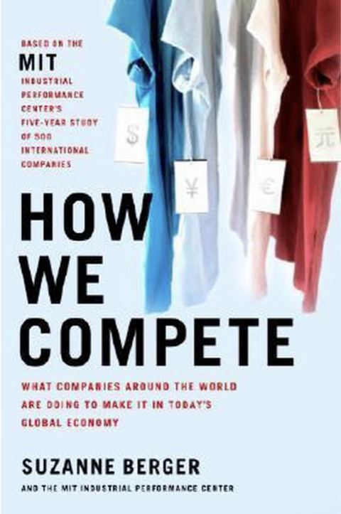 How We Compete: What Companies Around the World Are Doing to Make It in Today's Global Economy – boekcover – Suzanne Berger – ISBN 9780385513593 – hardcover – als nieuw