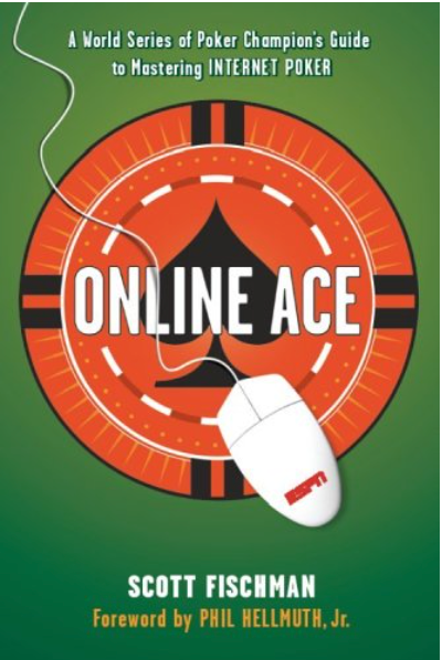 Online Ace: A World Series Poker Champion's Guide to Mastering Internet Poker – boekcover – Scott Fischman – ISBN 9781933060125 – paperback – als nieuw