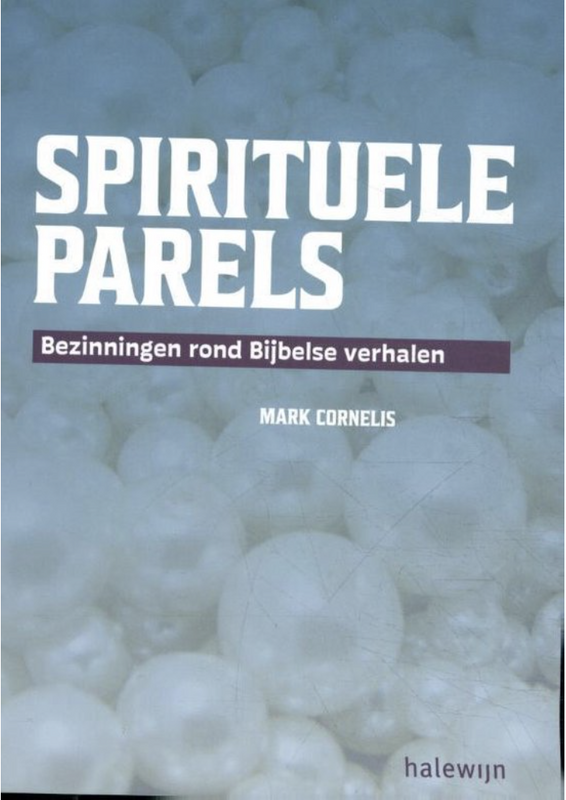 Spirituele parels: Bezinningen rond Bijbelse verhalen