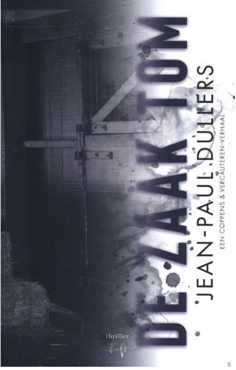 De zaak Tom – boekcover – Jean-Paul Dullers – ISBN 9789463967266 – paperback – als nieuw