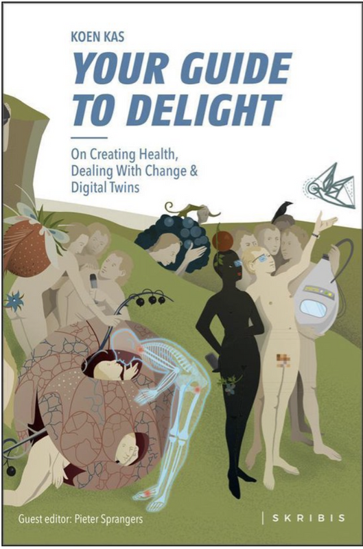 Your guide to delight: on creating health, dealing with change & digital twins