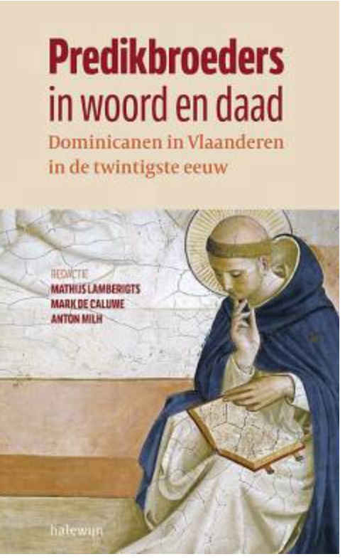 Predikbroeders in woord en daad: Dominicanen in Vlaanderen in de twintigste eeuw