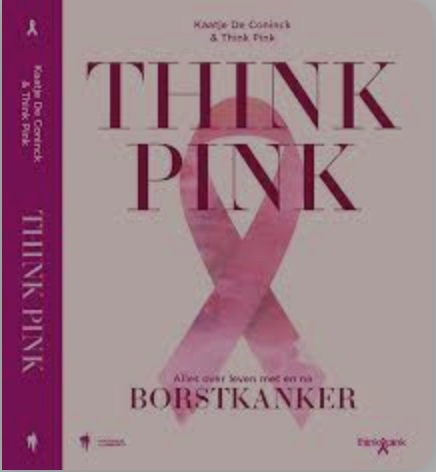 Think Pink: over strijden tegen, leven met en leven na borstkanker