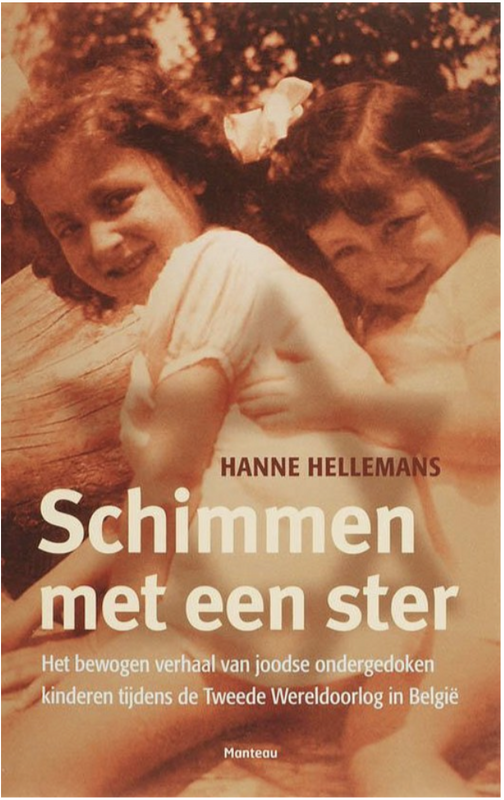 Schimmen met een ster: Het Bewogen Leven Van Joodse Ondergedoken Kinderen Tijdens De Tweede Wereldoorlog In Belgie.
