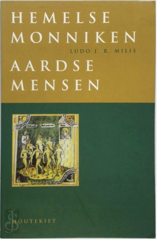Hemelse monniken, aardse mensen: het monnikenideaal en zijn betekenis voor de middeleeuwse samenleving