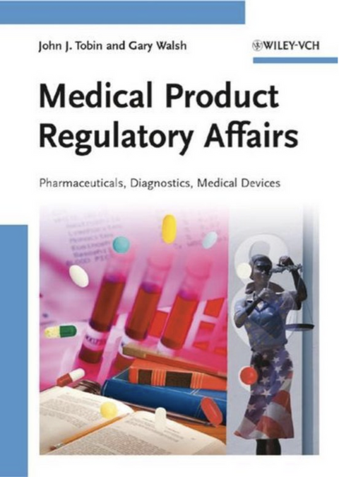 Medical Product Regulatory Affairs: Pharmaceuticals, Diagnostics, Medical Devices – boekcover – John J. Tobin – ISBN 9783527318773 – Hardcover – goed