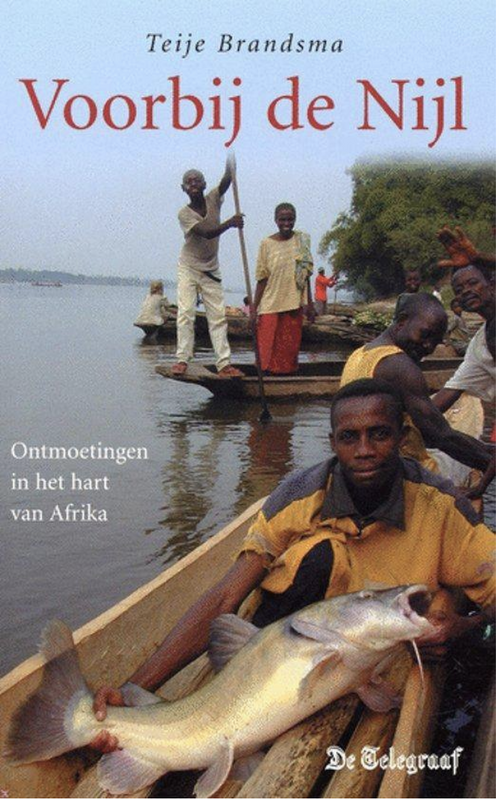 Voorbij De Nijl: Ontmoetingen In Het Hart Van Afrika