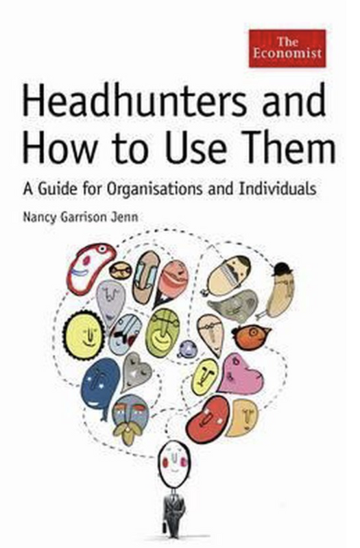 Economist: Headhunters and How to Use Them: A guide for organisations and individuals