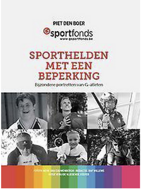 Sporthelden met een beperking: bijzondere portretten van G-atleten – boekcover – Piet den Boer – ISBN 9789082188691 – Hardcover – als nieuw