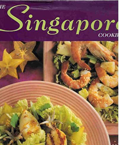 The Singapore Cookbook: Over 200 Tantalising Recipes