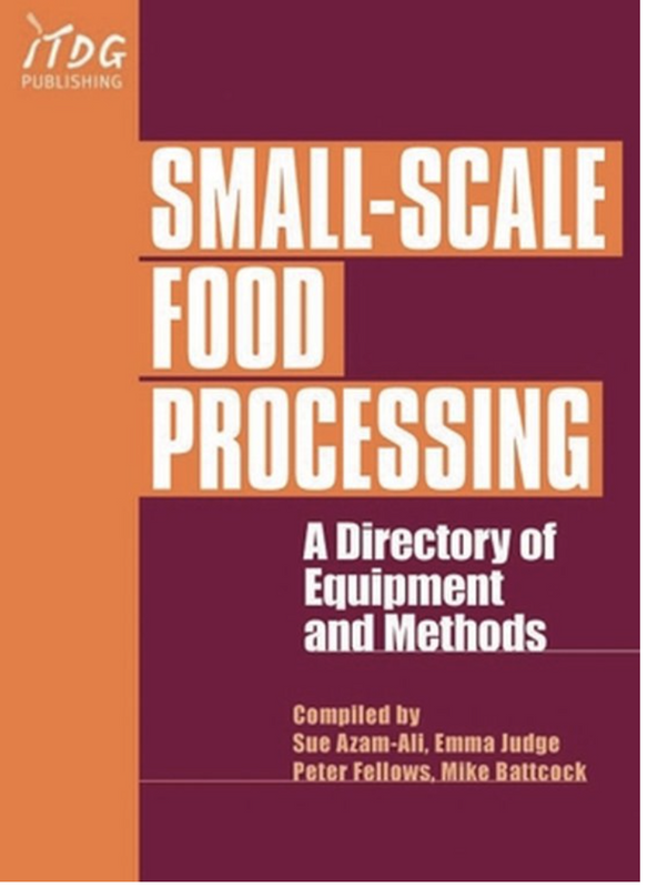 Small-Scale Food Processing: A directory of equipment and methods.
