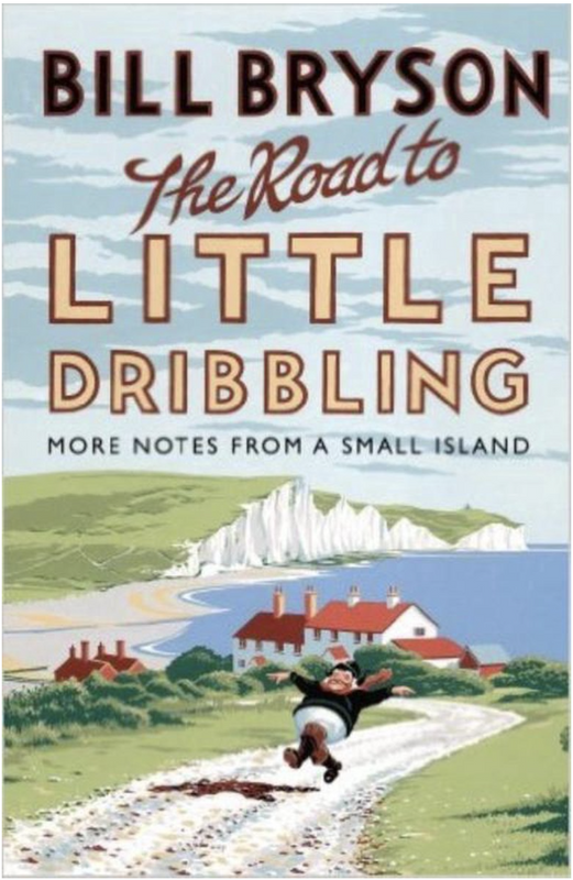 Road to Little Dribbling: The More Notes from a Small Island