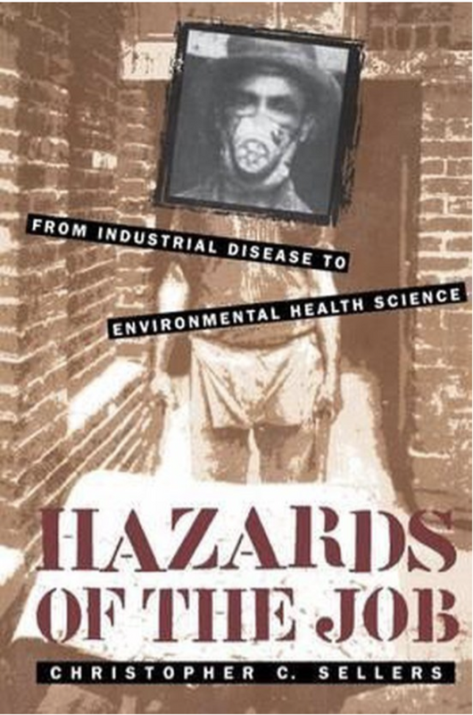 Hazards of the Job: From Industrial Disease to Environmental Health Science