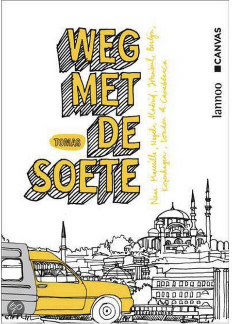 Weg met De Soete: naar Marseille, Napels, Madrid, Istanbul, Berlijn, Kopenhagen, Londen & Casablanca – boekcover – Tomas De Soete – ISBN 9789020982602 – Hardcover – als nieuw