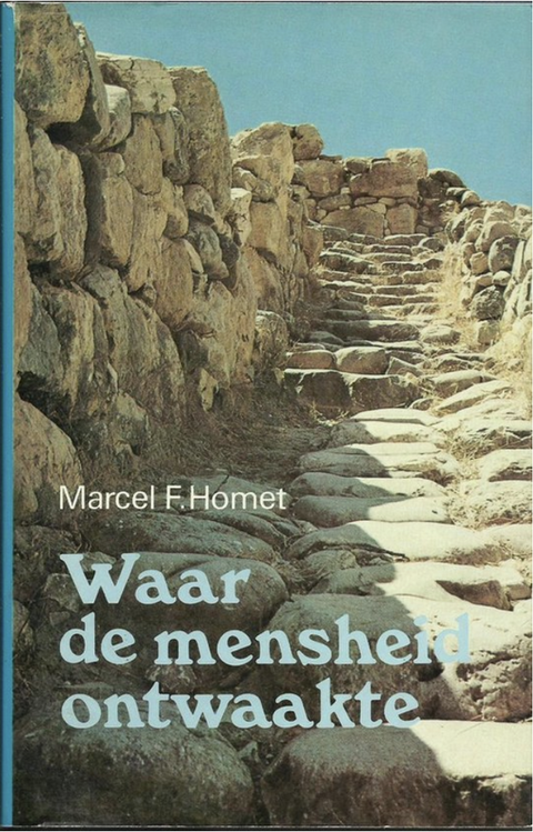 Waar de mensheid ontwaakte – boekcover – Marcel Homet – ISBN 9789020254105 – Hardcover – goed