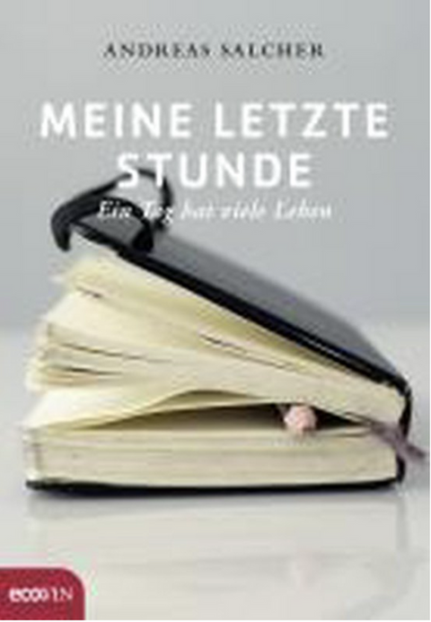 Meine letzte Stunde: Ein Tag hat viele Leben – boekcover – Andreas Salcher – ISBN 9783902404961 – Hardcover – Als nieuw