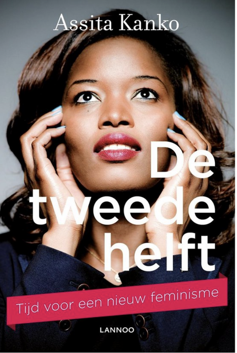 De tweede helft: tijd voor een nieuw feminisme – boekcover – Assita Kanko – ISBN 9789401429979 – Paperback – Als nieuw