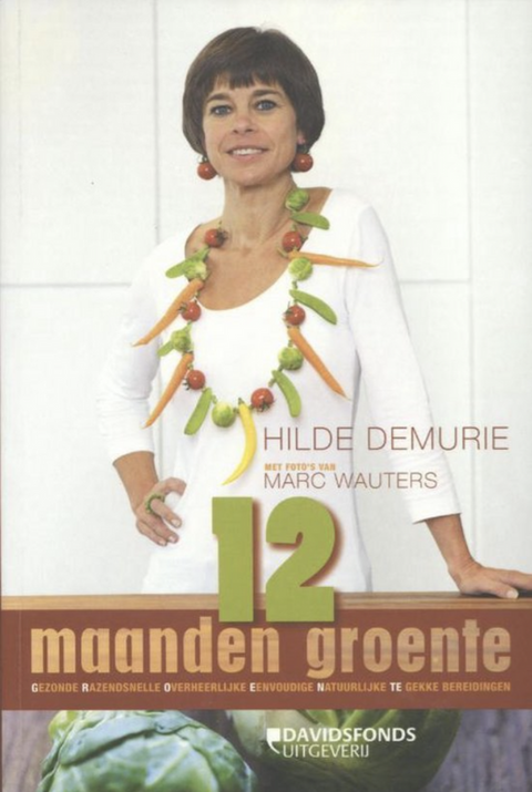 12 maanden groente: gezonde Razendsnelle Overheerlijke Eenvoudige Natuurlijke TE gekke bereidingen – boekcover – Hilde Demurie – ISBN 9789058267740 – Paperback – Als nieuw