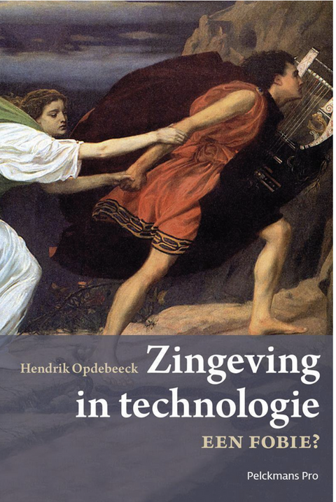 Zingeving in technologie een fobie?: reflecties bij de techniekfilosofie van P.P. Verbeek – boekcover – Hendrik Opdebeeck – ISBN 9789463370172 – Paperback – Als nieuw