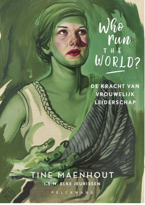 Who run the world?: De kracht van vrouwelijk leiderschap – boekcover – Tine Maenhout – ISBN 9789463371742 – Paperback – Als nieuw