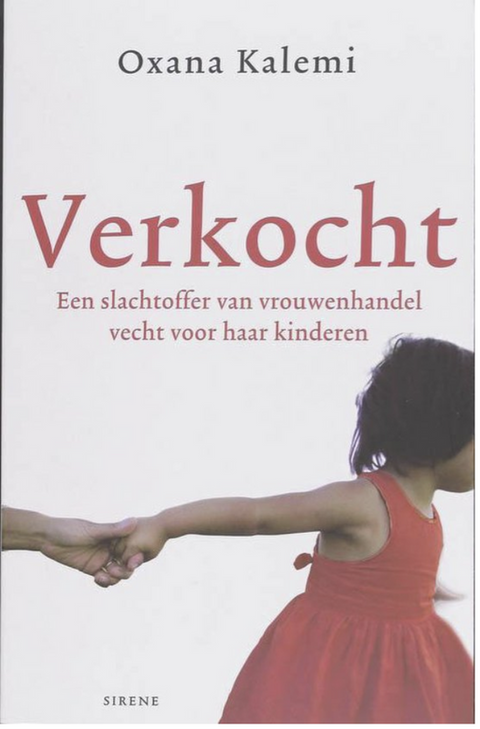Verkocht: Een Slachtoffer Van Vrouwenhandel Vecht Voor Haar Kinderen – boekcover – Oxana Kalemi – ISBN 9789058314611 – Paperback – Als nieuw
