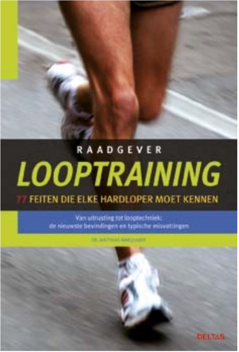 Raadgever Looptraining: 77 feiten die elke hardloper moet kennen – boekcover – Matthias Marquardt – ISBN 9789044728576 – Paperback – Als Nieuw
