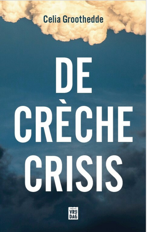 De crèchecrisis – boekcover – Celia Groothedde – ISBN 9789464341713 – paperback – als nieuw