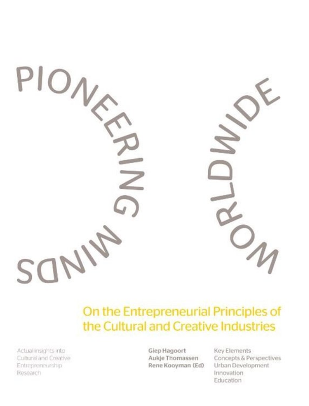 Pioneering Minds Worldwide: On the Entrepreneurial Principles of the Cultural and Creative Industries
