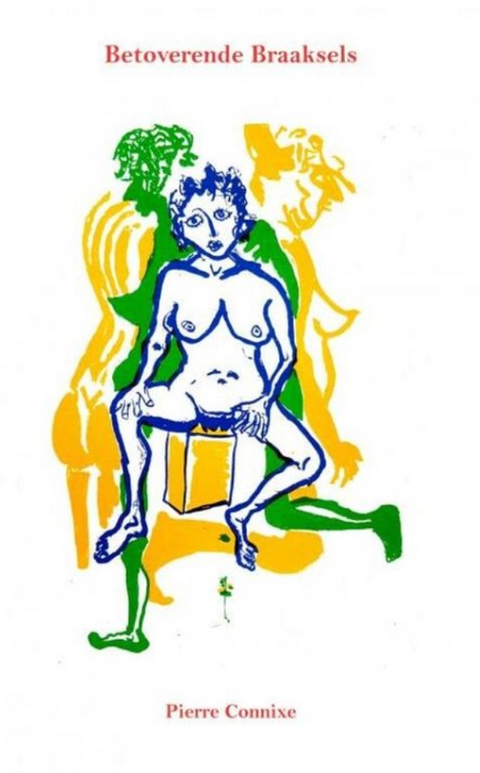 Betoverende braaksels – boekcover – Pierre Connixe – ISBN 9789464652512 – paperback – als nieuw