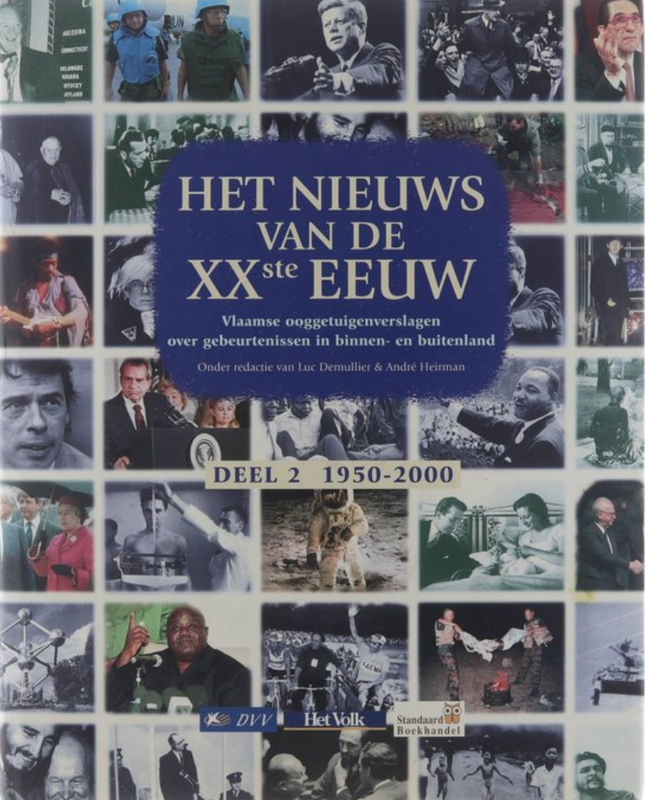 Het nieuws van de XXste eeuw : Vlaamse ooggetuigenverslagen over gebeurtenissen in binnen  en buitenland