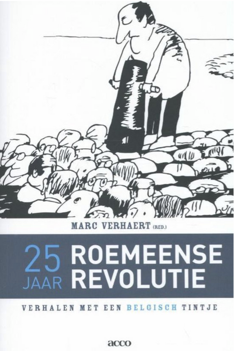 25 jaar Roemeens revolutie: verhalen met een Belgisch tintje – boekcover – Marc Verhaert – ISBN 9789033499067 – paperback – als nieuw
