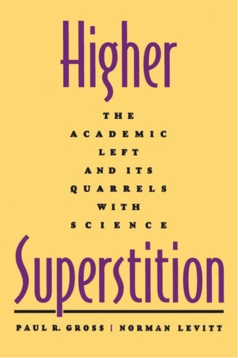 Higher Superstition: The Academic Left and Its Quarrels With Science – boekcover – Paul R. Gross – ISBN 9780801857072 – paperback – als nieuw