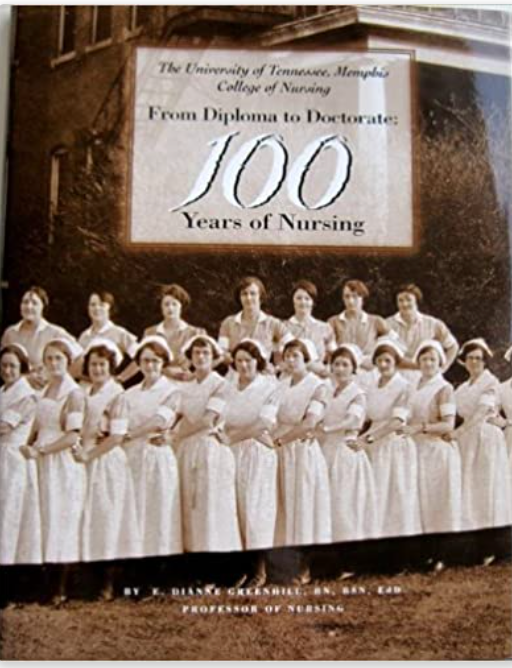 From diploma to doctorate: 100 years of nursing : the University of Tennessee, Memphis College of Nursing