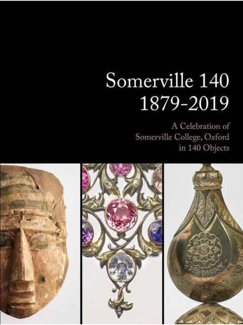 Somerville 140: 1879-2019: A Celebration of Somerville College, Oxford in 140 Objects – boekcover – NB – ISBN 9781785512254 – hardcover – nieuw