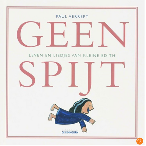 Geen Spijt: Leven En Liedjes Van Kleine Edith – boekcover – Paul Verrept – ISBN 9789058384522 – hardcover – nieuw