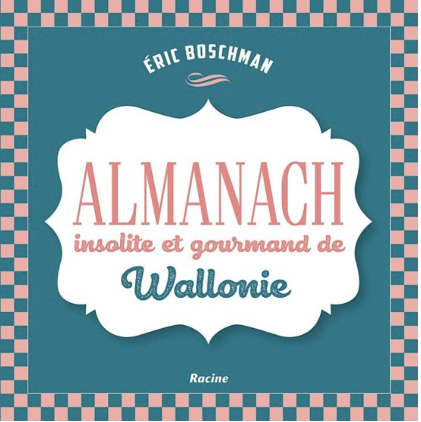 Almanach insolite et gourmand de Wallonie