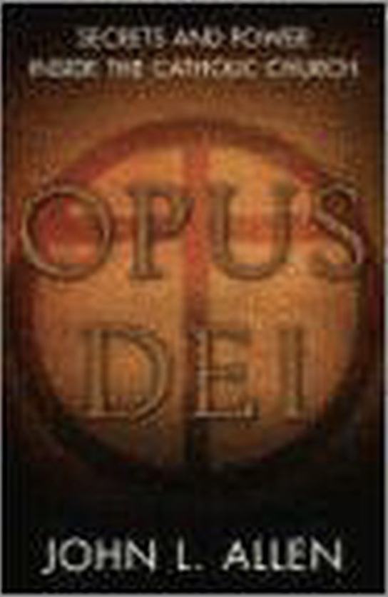 Opus Dei: Secrets And Power Inside The Catholic Church
