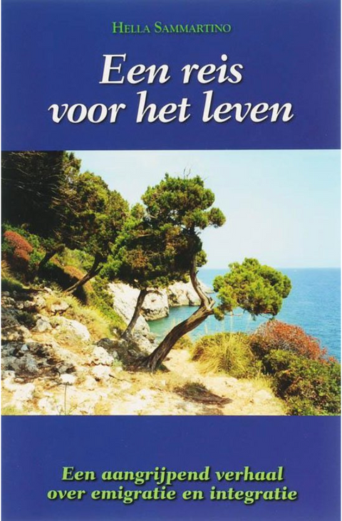 Een Reis Voor Het Leven: een aangrijpend verhaal over emigratie en integratie – boekcover – Hella Sammartino – ISBN 9789063787004 – Paperback – als nieuw
