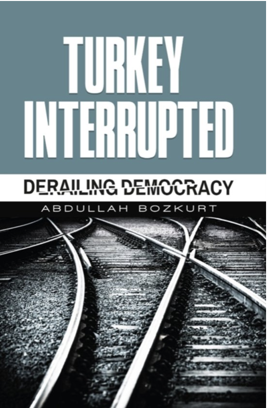 Turkey Interrupted: Derailing Democracy
