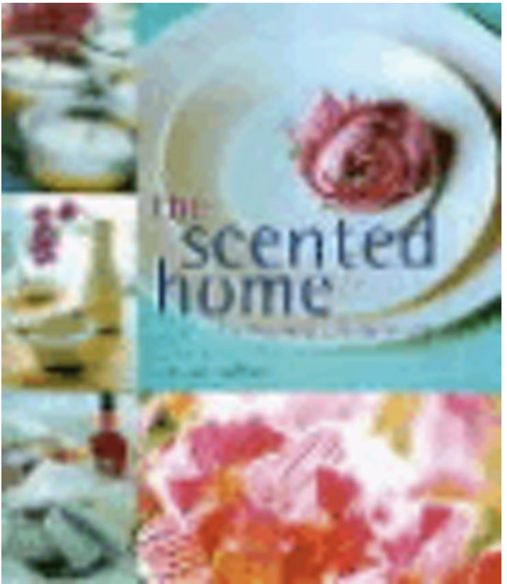 Scented Home: Living with Fragrance